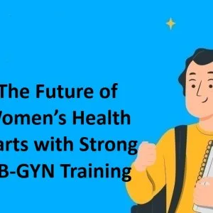 Future-proof your career with the best ob-gyn residency programs