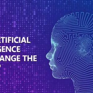 How artificial intelligence will change the world