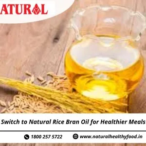 Switch to natural rice bran oil for healthier meals