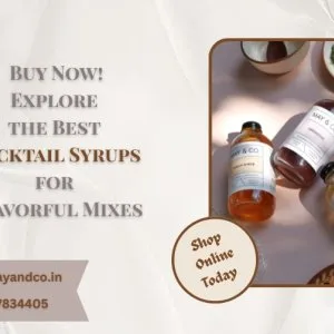 Explore the best cocktail syrups for flavourful mixes