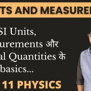 Basics of units and measurements class 11 physics iit jee mains
