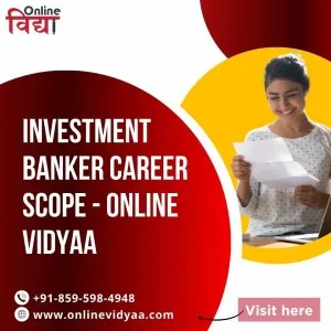 Investment Banker Career Scope - Online Vidyaa