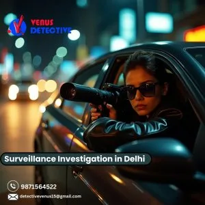 Surveillance investigation in delhi by trusted detective