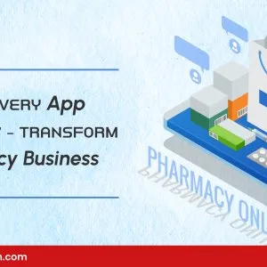 Medicine delivery app development – transform your pharmacy busi