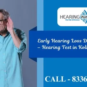 Early hearing loss detection – hearing test in kolkata | hearing