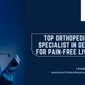 Top orthopedic specialist in delhi for pain-free living