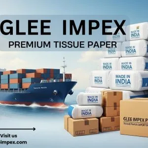 Glee impex – trusted tissue paper exporter from india