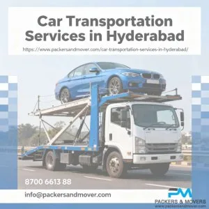 Trusted car transportation services in hyderabad – safe, efficie
