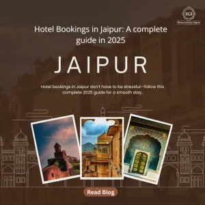 Hotel bookings in jaipur: a complete guide in 2025 for a perfect