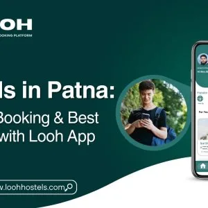 Finding a hostel in patna? looh makes it effortless