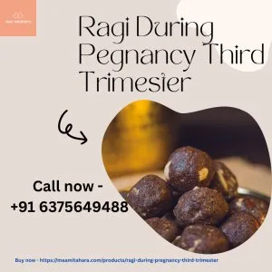 Is ragi safe during pregnancy third trimester?
