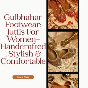 Gulbhahar footwear: juttis for women- handcrafted, stylish & com