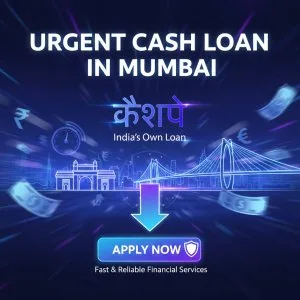 Urgent cash loan in mumbai – get money in 5 minutes