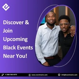 Find black events happening near you with eventnoire