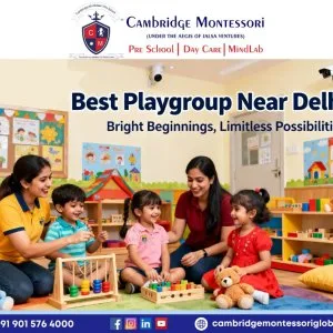 Best playgroup near delhi – cambridge montessori preschool