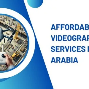 Affordable drone videography services in saudi arabia – studio52