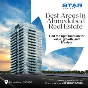 Best areas in ahmedabad real estate for smart homebuyers | star