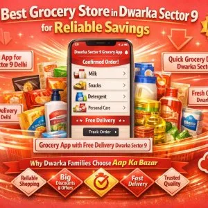 Dwarka sector 9 grocery app with fast local delivery