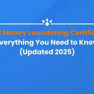 Anti money laundering certificate: everything you need to know (
