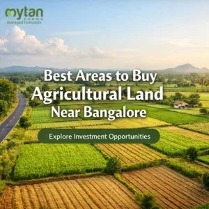Best areas to buy agricultural land near bangalore