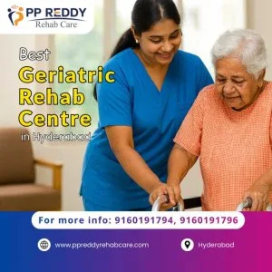 Best geriatric rehabilitation centre in hyderabad