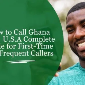 How to call ghana from the usa – complete calling guide