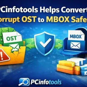 Pcinfotools helps convert corrupt ost to mbox safely