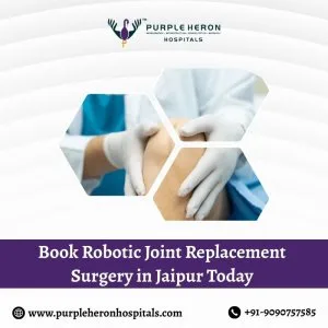 Book robotic joint replacement surgery in jaipur today