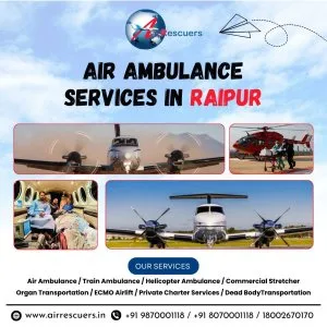 When every second counts raipur air ambulance