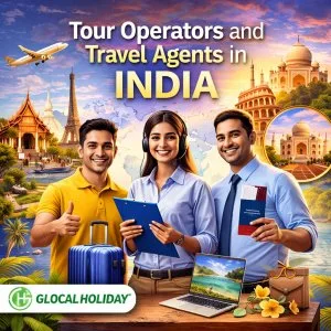 Tour operators and travel agents in india glocal holiday