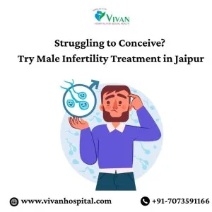 Struggling to conceive try male infertility treatment in jaipur