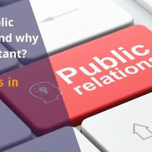 What is public relations and why is pr important