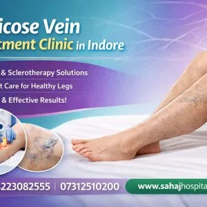 Varicose vein treatment clinic in indore sahaj hospital
