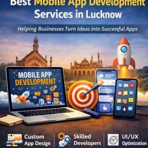 Best mobile app development services in lucknow for modern busin