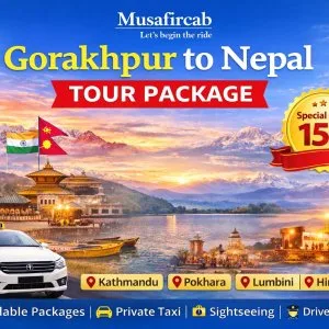 Gorakhpur to nepal tour package budget friendly by musafircab