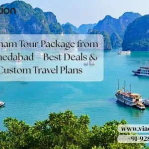 Vietnam tour package from ahmedabad best deals custom travel