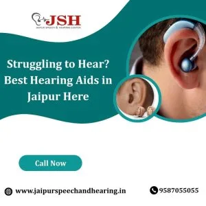Struggling to hear best hearing aids in jaipur here