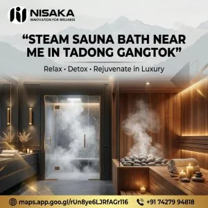 Steam sauna bath near me in tadong gangtok now book today
