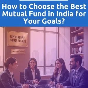 How to choose the best mutual fund in india for your goals