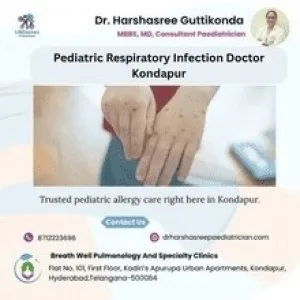 Pediatric respiratory infection doctor kondapur dr harshasree