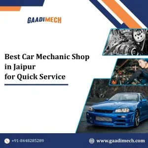 Best car mechanic shop in jaipur for quick service