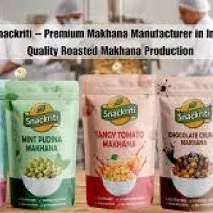 Snackriti makhana manufacturer your trusted source for quality