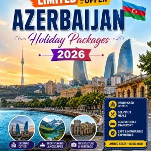Limited offer azerbaijan holiday packages 2026 91 9090484850