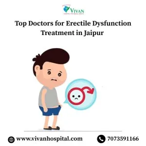 Top doctors for erectile dysfunction treatment in jaipur