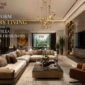 Transform luxury living with expert villa interior designers in