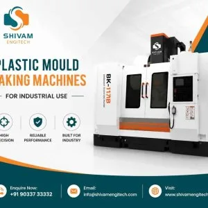 Plastic mould making machines for industrial use shivam engite