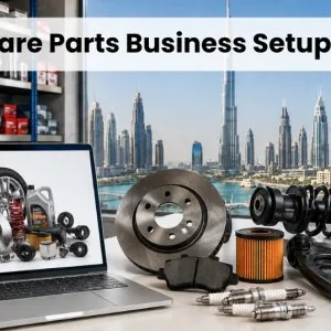 Auto spare parts business setup in dubai