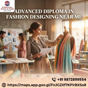 Looking for an advanced fashion designing diploma near me today