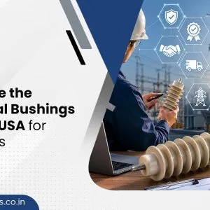 Electrical bushings distributor usa radiantenterprises