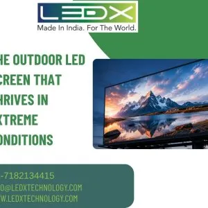 The outdoor led screen that thrives in extreme conditions